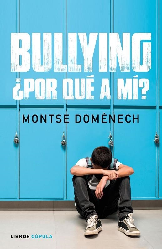 BULLYING: ¿POR QUÉ A MÍ? | 9788448024796 | DOMÉNECH, MONTSE