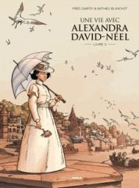 UNE VIE AVEC ALEXANDRA DAVID-NÉEL TOME 3 | 9782818946992 | FRÉDÉRIC CAMPOY, MATHIEU BLANCHOT