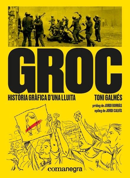 GROC: HISTÒRIA GRÀFICA D’UNA LLUITA | 9788417188566 | GALMÉS, TONI