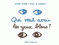 QUI VEUT AVOIR LES YEUX BLEUS ? | 9782075106146 | NATHALIE AZOULAI, VICTOIRE DE CASTELLANE 