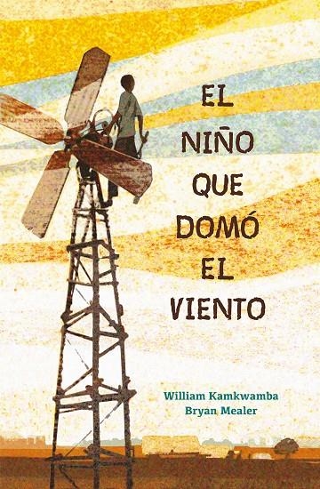 EL NIÑO QUE DOMÓ EL VIENTO | 9788417424121 | KAMKWAMBA, WILLIAM/MEALER, BRYAN