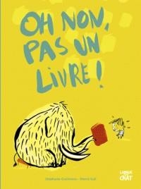 OH NON, PAS UN LIVRE ! | 9782806309471 | STÉPHANIE GUÉRINEAU, MERCÈ GALÍ