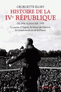 HISTOIRE DE LA IVE RÉPUBLIQUE - TOME 2, DE 1956 À JANVIER 1959 : LA GUERRE D'ALGÉRIE, LE RETOUR DU GÉNÉRAL, LES TRANSFORMATIONS DE LA FRANCE | 9782221190364 | ELGEY, GEORGETTE