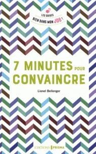 7 MINUTES POUR CONVAINCRE | 9782810424870 | BELLANGER, LIONEL