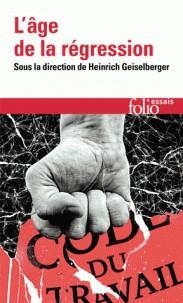 L'ÂGE DE LA RÉGRESSION | 9782072779305 | HEINRICH GEISELBERGER, COLLECTIF