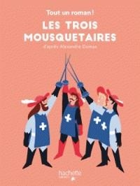 TOUT UN ROMAN- LES TROIS MOUSQUETAIRES | 9782017023586 | CHEGARAY, NELSON, ALEXANDRE DUMAS (AUTEUR ADAPTÉ)