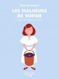 TOUT UN ROMAN- LES MALHEURS DE SOPHIE | 9782017063940 | CHEGARAY, NELSON, COMTESSE DE SÉGUR (AUTEUR ADAPTÉ)