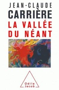 LA VALLÉE DU NÉANT | 9782738144799 | CARRIÈRE, JEAN-CLAUDE