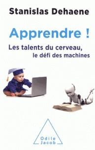 APPRENDRE ! - LES TALENTS DU CERVEAU, LE DÉFI DES MACHINES | 9782738145420 | DEHAENE, STANISLAS