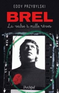 JACQUES BREL - LA VALSE À MILLE RÊVES  | 9782809824889 | EDDY PRZYBYLSKI