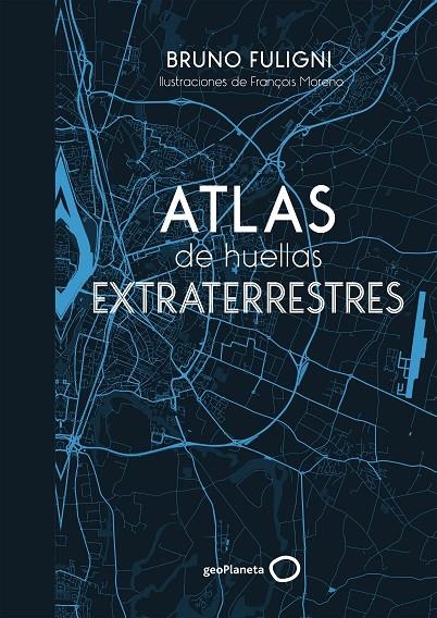 ATLAS DE HUELLAS EXTRATERRESTRES | 9788408184263 | FULIGNI, BRUNO