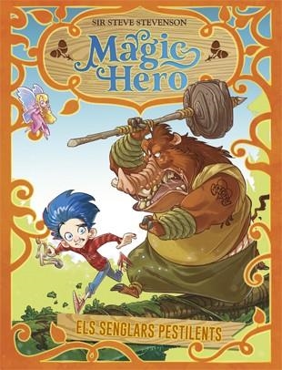 MAGIC HERO 2. ELS SENGLARS PESTILENTS | 9788424663315 | STEVENSON, SIR STEVE