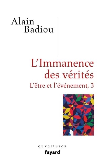 L'ÊTRE ET L'ÉVÉNEMENT VOL. 3, L'IMMANENCE DES VÉRITÉS  | 9782213710112 | BADIOU, ALAIN 