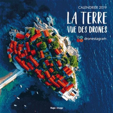 CALENDRIER MURAL LA TERRE VUE DES DRONES 2019 | 9782755638189