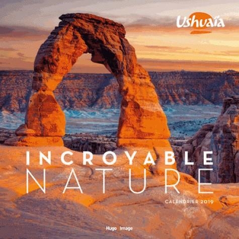 CALENDRIER MURAL INCROYABLE NATURE PAR USHUAÏA 2019 | 9782755639544