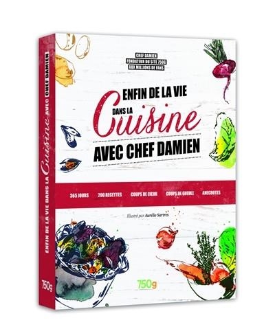 ENFIN DE LA VIE DANS LA CUISINE AVEC CHEF DAMIEN | 9782841239658 | CHEF DAMIEN / AURÉLIE SARTRES / DORIAN NIETO