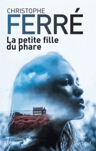 LA PETITE FILLE DU PHARE | 9782809825107 |  FERRÉ, CHRISTOPHE