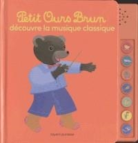 PETIT OURS BRUN DÉCOUVRE LA MUSIQUE CLASSIQUE  | 9791036303494 | BOUR, AUBINAIS