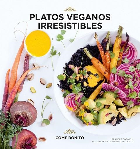 PLATOS VEGANOS IRRESISTIBLES | 9788416890477 | BOSWELL, FRANCES/COSTA, BEATRIZ DA