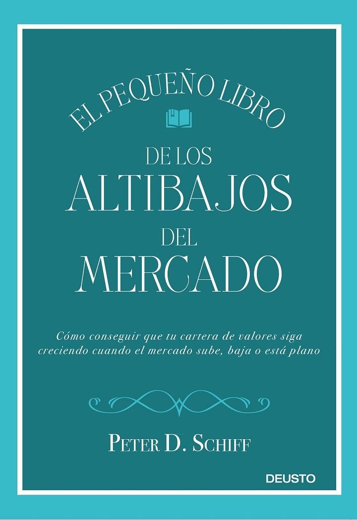 EL PEQUEÑO LIBRO DE LOS ALTIBAJOS DEL MERCADO | 9788423429752 | SCHIFF, PETER D.