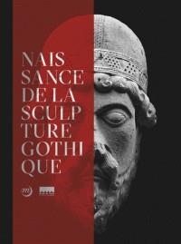 LA NAISSANCE DE LA SCULPTURE GOTHIQUE - SAINT-DENIS /PARIS/CHARTRES | 9782711870776 | DAMIEN BERNÉ, PHILIPPE PLAGNIEUX