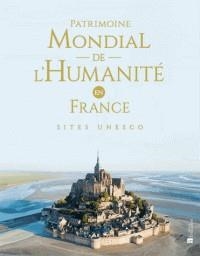 PATRIMOINE MONDIAL DE L'HUMANITÉ EN FRANCE - SITES UNESCO | 9782862537825 | LEGENTIL, ELISE