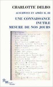 AUSCHWITZ ET APRÈS - TOME 2, UNE CONNAISSANCE INUTILE ; TOME 3, MESURE DE JOURS | 9782707344977 | DELBO, CHARLOTTE