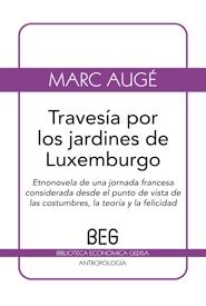 TRAVESÍA POR LOS JARDINES DE LUXEMBURGO | 9788497845120 | AUGÉ, MARC