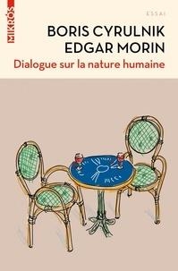 DIALOGUE SUR LA NATURE HUMAINE | 9782815930888 | BORIS CYRULNIK, EDGAR MORIN