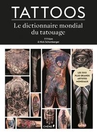 TATTOOS. LE DICTIONNAIRE MONDIAL DU TATOUAGE | 9782812318993 | TTTISM, SCHONBERGER