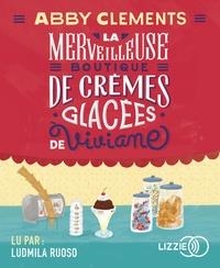 LA MERVEILLEUSE BOUTIQUE DE CRÈMES GLACÉES DE VIVIANE - AVEC 1 CD AUDIO MP3 | 9791036601361 | CLEMENTS, ABBY