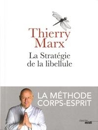 LA STRATÉGIE DE LA LIBELLULE - LA MÉTHODE CORPS-ESPRIT  | 9782749157436 | MARX, THIERRY