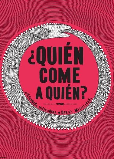 ¿QUIÉN COME A QUIÉN? | 9788494164552 | MIZIELINSKA, ALEKSANDRA/MIZIELINSKI, DANIEL