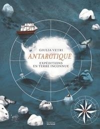 ANTARCTIQUE - EXPÉDITIONS EN TERRE INCONNUE | 9782732488486 | VETRI, GIULIA