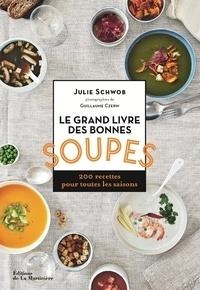 LE GRAND LIVRE DES BONNES SOUPES | 9782732488578 | SCHWOB, JULIE