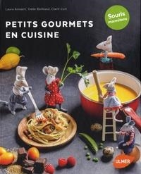 PETITS GOURMETS EN CUISINE - SOURIS MARMITONS | 9782841389988 | ODILE BAILLOEUL, LAURA ANNAERT, CLAIRE CURT