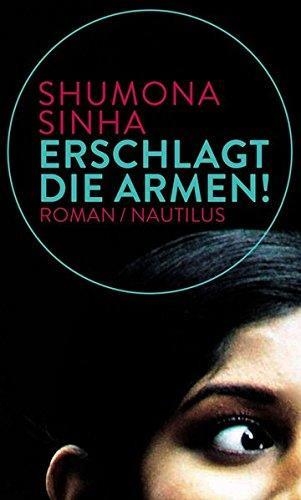 ERSCHLAGT DIE ARMEN! | 9783894018207 | SHUMONA SINHA