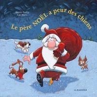 LE PÈRE NOËL A PEUR DES CHIENS  | 9782897142704 | ANDRÉE POULIN, JEAN MORIN