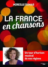 LA FRANCE EN CHANSONS - UN TOUR D'HORIZON MUSICAL DE NOS RÉGIONS | 9782749157566 | DUMAS, MIREILLE