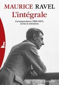 MAURICE RAVEL L'INTÉGRALE - CORRESPONDANCE (1895-1937), ENTRETIENS, ÉCRITS ET TEXTES DIVERS | 9782368905777 | CORNEJO, MANUEL