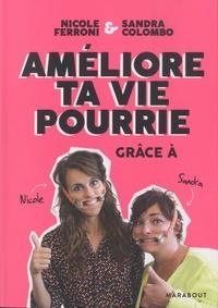 AMÉLIORE TA VIE POURRIE GRÂCE À SANDRA ET NICOLE | 9782501135221 | NICOLE FERRONI, SANDRA COLOMBO