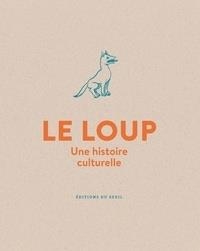 LE LOUP - UNE HISTOIRE CULTURELLE | 9782021403954 | PASTOUREAU, MICHEL