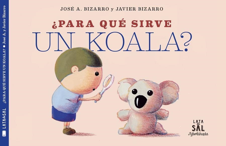 ¿PARA QUÉ SIRVE UN KOALA? | 9788494827884 | BIZARRO, JAVIER