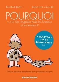 POURQUOI Y A T-IL DES INÉGALITÉS ENTRE LES HOMMES ET LES FEMMES ? | 9782369816102 | SOLEDAD BRAVI, DOROTHÉE WERNER