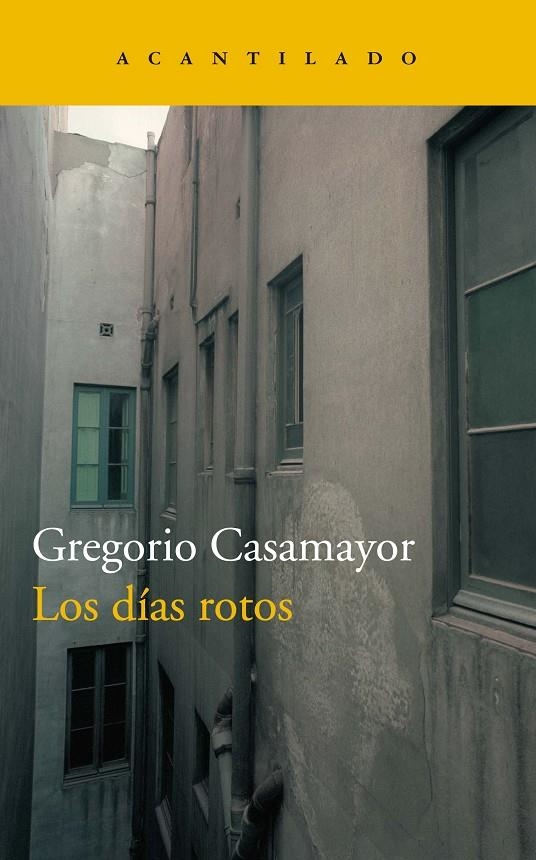 LOS DÍAS ROTOS | 9788417346362 | CASAMAYOR PÉREZ, GREGORIO