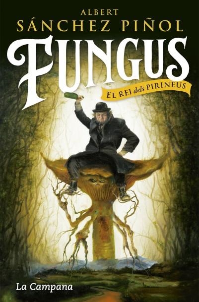 FUNGUS. EL REI DELS PIRINEUS | 9788416863495 | SÁNCHEZ PIÑOL, ALBERT