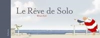 LE RÊVE DE SOLO | 9782848655451 | KOCH, MIRIAM