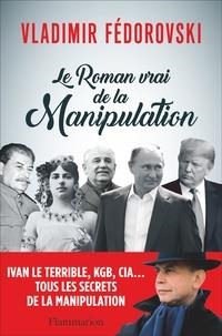 LE ROMAN VRAI DE LA MANIPULATION  | 9782081405714 | FÉDOROVSKI, VLADIMIR 