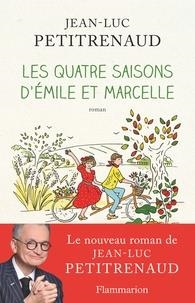 LES QUATRE SAISONS D'EMILE ET MARCELLE  | 9782081434097 | PETITRENAUD, JEAN-LUC 