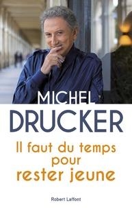 IL FAUT DU TEMPS POUR RESTER JEUNE | 9782221215401 | DRUCKER, MICHEL 